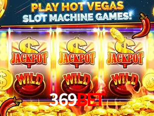 369bet: Jogos de Caça-Níqueis-Altas Recompensas, Roleta-Velocidade, Blackjack-Desafios Máximos